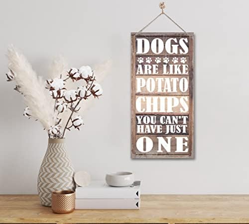 שלט משפחתי תלוי מצחיק, כלבים הם כמו צ'יפס תפוחי אדמה אתה לא יכול לקבל רק שלט עיצוב עץ אחד, שלט אמנות קיר