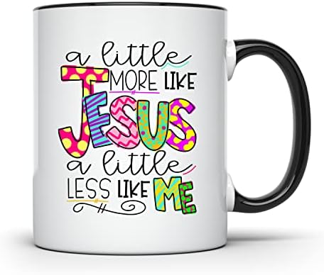 קצת יותר כמו ישו - קצת פחות כמוני - ספל קפה נוצרי מצחיק - כוס קפה 11 אונקיה - Kosoq160