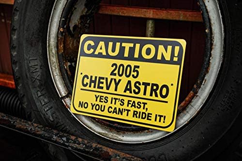 2005 05 שברולט אסטרו זהירות שלט רכב מהיר, שלט חידוש מתכת, עיצוב קיר מערת גבר, שלט מוסך - 10x14 אינץ '