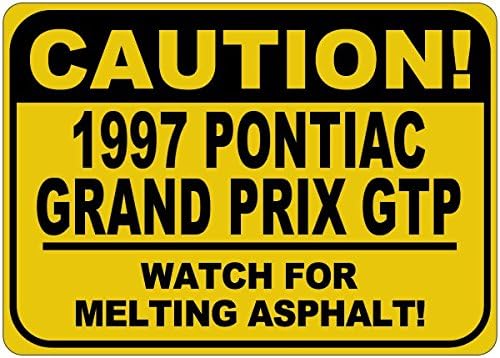 1997 97 PONTIAC GRAND PRIX GTP זהירות נמסה שלט אספלט - 12X18 אינץ '