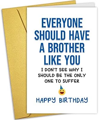 כרטיס יום הולדת מצחיק לאח, כרטיס ברכה ליום הולדת שמח, כרטיס יום הולדת הומור, לכל אחד צריך להיות אח כמוך