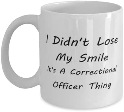 קצין הכליאה ספל, לא איבדתי את החיוך שלי. זה כליאה קצין דבר, חידוש ייחודי מתנת רעיונות כליאה קצין,