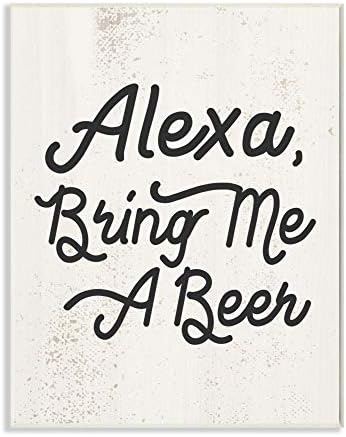 תעשיות סטופל אלכסה תביא לי בירה שלט מטבח במצוקה אמנות עץ מאת דפנה פולסלי לוח קיר, 10 על 15