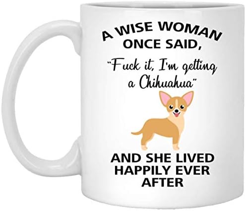 חכם אישה פעם אמר מצחיק צ ' יוואווה אמא כלב ספל מתנות בשבילה סרקסטי קפה ספלי לנשים כלב ליידי 15 עוז