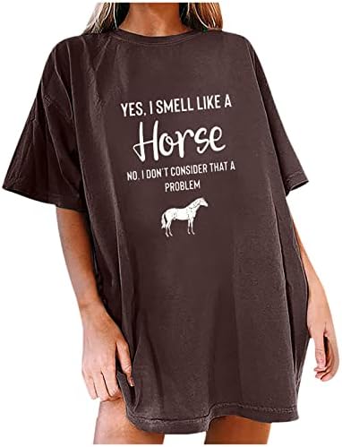 כן, אני מריח כמו סוס לא, אני לא מחשיב ש- Tshirts לבעיות לנשים 2023 צמרות קיץ עם שרוול קצר גדול