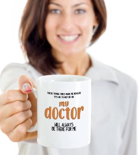 ספל קפה דוקטור 11 עוז, זה בסדר לא להיות בסדר-הרופא שלי תמיד יהיה שם בשבילי, תודה רבה לך נוכח לרופאים שלך, לבן