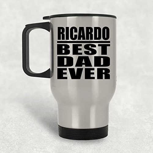 מעצב את האבא הטוב ביותר של ריקרדו אי פעם, ספל נסיעות כסף 14oz כוס מבודד מפלדת אל חלד, מתנות ליום הולדת יום הולדת