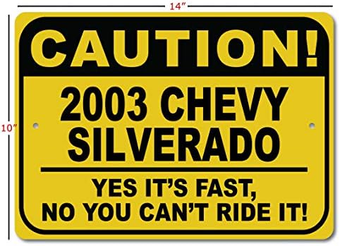 2003 03 שברולט סילברדו זהירות שלט רכב מהיר, שלט חידוש מתכת, עיצוב קיר מערת גבר, שלט מוסך - 10x14 אינץ