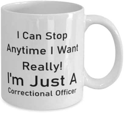 קצין בתי הסוהר ספל, אני יכול להפסיק מתי שאני רוצה. באמת! אני רק קצין כליאה, חידוש ייחודי מתנת רעיונות כליאה קצין,