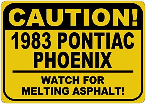 1983 83 פונטיאק פיניקס זהירות להמיס שלט אספלט - 12X18 אינץ '
